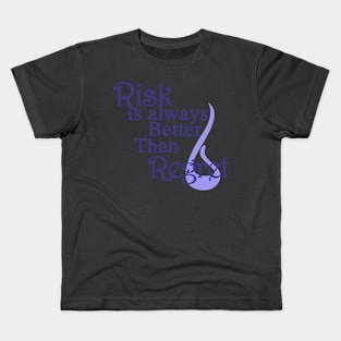 Risk is Always Better than Regret Kids T-Shirt